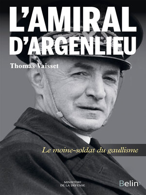 cover image of L'Amiral d'Argenlieu. Le moine soldat du gaullisme